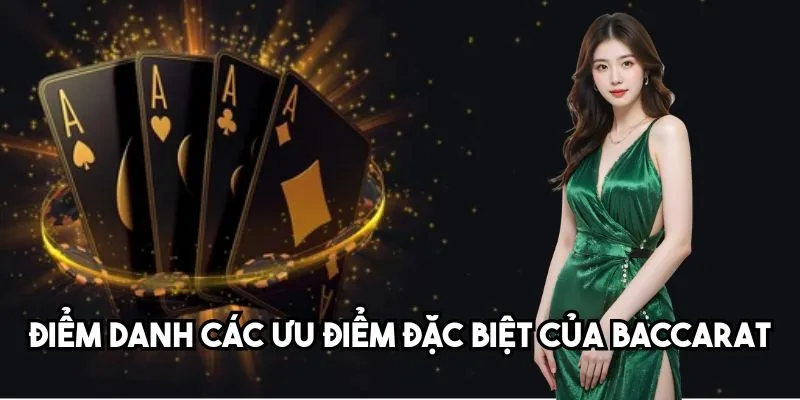 Điểm danh các ưu điểm đặc biệt của baccarat